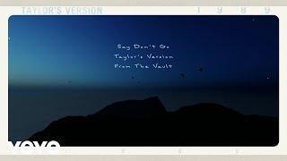 Taylor Swift - Say Dont Go Taylors Version From The Vault Lyric Video