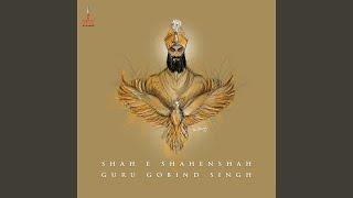 Shah E Shahenshah Guru Gobind Singh