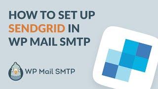 How to Set Up WP Mail SMTP with SendGrid Fix WordPress Emails