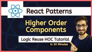 React Higher Order Components Tutorial  ReactJS HOC Pattern  React HOC in 30 Minutes for Beginners