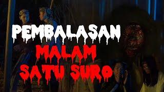 PEMBALASAN MALAM SATU SURO #kisahnyata #jin #filmhororindonesiaterbaru #youtubeshorts #youtube