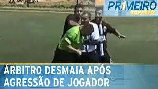 Árbitro desmaia após levar soco de jogador durante partida  Primeiro Impacto 230924