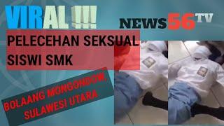 VIRAL  PELECEHAN SEKSUAL SISWI SMK BOOLANG MONGONDOW