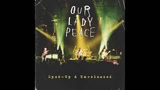 Our Lady Peace - Supermans Dead Sped-Up & Unreleased