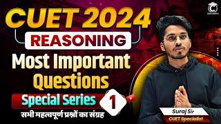 CUET 2024 Reasoning  Most important Questions  General Test  CUET GT LLB MBA  By Suraj Sir