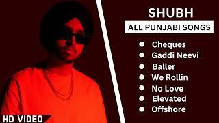 Shubh All Songs  Shubh All Hits Songs  Shubh JUKEBOX 2022  Shubh Punjabi All Songs  #shubh