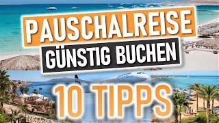 PAUSCHALREISE GÜNSTIG BUCHEN  10 Tipps um die günstigste Reise zu finden