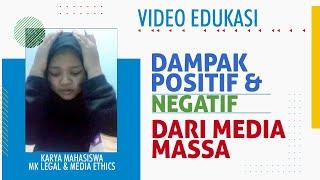 Video Edukasi DAMPAK POSITIF & NEGATIF DARI MEDIA MASSA  Karya Mahasiswa