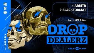 Drop Dealerz LIVE @ Neurobunker #33  ARBTRBLACKFORMAT