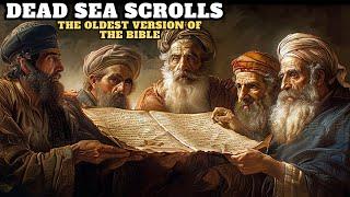 THE MYSTERIOUS DEAD SEA SCROLLS THE OLDEST VERSION OF THE BIBLE