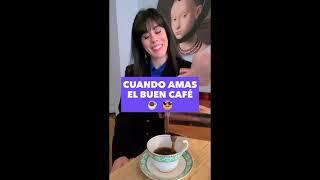 Cuando amas el buen café