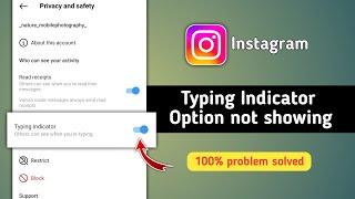 Solve Instagram Typing Indicator Option not Showing Problem