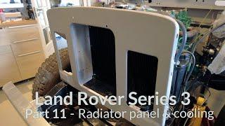 Land Rover Series 3 Restoration Part 11 - Radiator panel & cooling