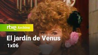 El jardín de Venus  Capítulo 6 - Salvada  RTVE Archivo