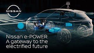 Nissan e-POWER A gateway to the electrified future