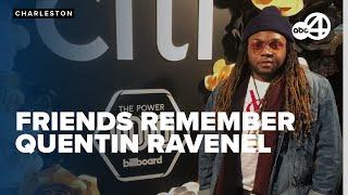 Friends remember local musician Quentin Ravenel after death during officer-involved shooting
