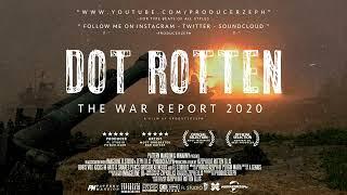 Dot Rotten - The War Report 2020