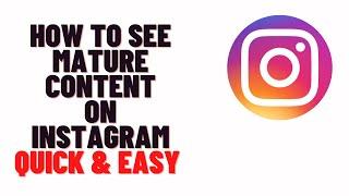 how to see mature content on instagramHow to see inappropriate pictures on Instagram