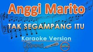 Anggi Marito - Tak Segampang Itu Karaoke by GMusic