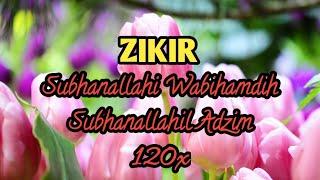 Zikir Subhanallah Wabihamdihi Subhanallahil Adzim 120x