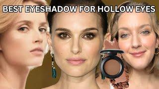 BEST EYESHADOW FOR HOLLOW EYES