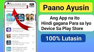 Paano ayusin ang app na ito ay hindi gagana para sa iyong device sa play store  2024.