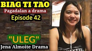 Uleg PAG-ADALAN a drama BIAG TI TAO-episode 42 Jena Almoite Drama