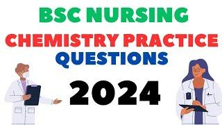 BSC Nursing Entrance Exam 2024 Previous Year Chemistry Questions practice 