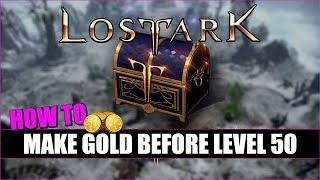 The Best Way To Make Gold Before Level 50 - Lost Ark