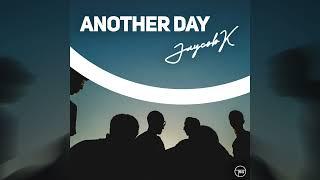 Jaycob K - Another Day Official Audio