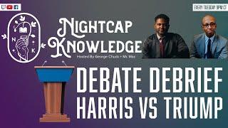 Debate Debrief Kamala Harris vs. Donald Trump – What’s at Stake? Nightcap Knowledge 203