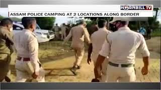 ASSAM-MIZORAM BORDER ROW ASSAM POLICE CAMPING AT 2 LOCATIONS ALONG BORDER