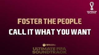 Call It What You Want - Foster The People FIFA 23 Ultimate FIFA Soundtrack