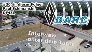 DARC e.V. - Interview unter dem Turm #30 - Paul Schimanski DF4ZL Referent Conteste