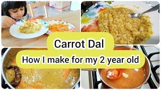 CARROT DAL RECIPE - How I make for my 2 year old  carrot & lentils 