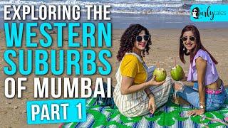 Exploring Malad-Kandivali-Borivali With Curly Tales  Part 1  Curly Tales