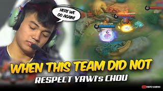 WHEN THIS TEAM DID NOT RESPECT YAWIs CHOU. . . 