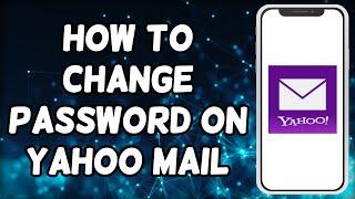 How To Change Password On Yahoo Mail App