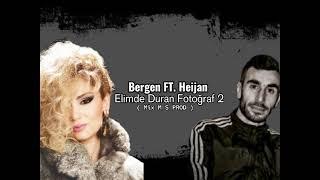 Bergen ft. Heijan Elimde Fotoğrafın 2  Mix  M S PROD 