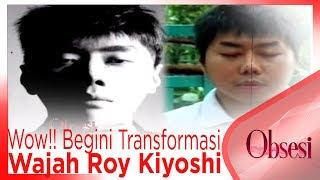 Wow Begini Transformasi Wajah Roy Kiyoshi - OBSESI