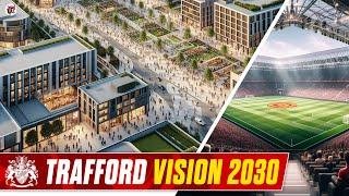 Trafford Vision Incredible Manchester Redevelopment Plan & Old Trafford  Ratcliffes Ambition