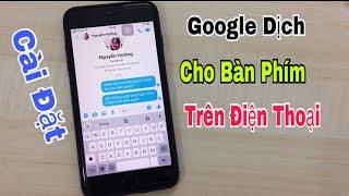 Cách cài đặt và sử dụng Google Dịch cho bàn phím trên điện thoại cực hay