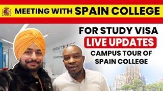 Meeting with Spain College for study Visa Live Updates Campus tour of Spain College