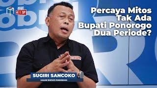 MOTIVASI SUGIRI INGIN JABAT DUA PERIODE  OBRAL - OBROL