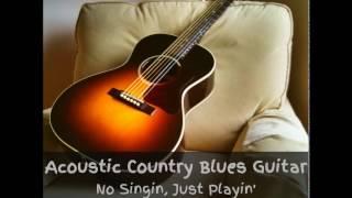 Acoustic Country Blues - No Singin Just Playin