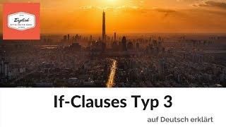  If-Clauses Typ 3 auf Deutsch erklärt If-Sätze Typ 3 Englisch