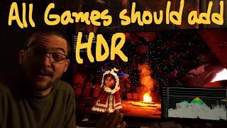 HDR is a no-brainer to make your game shine The work has been done already