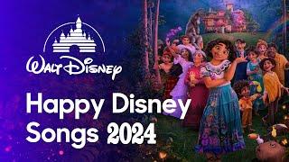 Happy Disney Songs 2024  Uplifting Disney Music Mix 2024  Disney Songs That Make You Happy 2024
