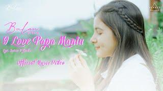 Bulan Sutena - I Love Papa Mantu Official Music Video