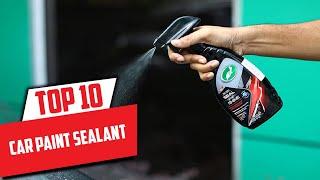 Top 10 Best Car Paint Sealant 2024